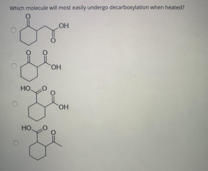 Which Molecule Will Most Easily Undergo Decarboxylation When Heated