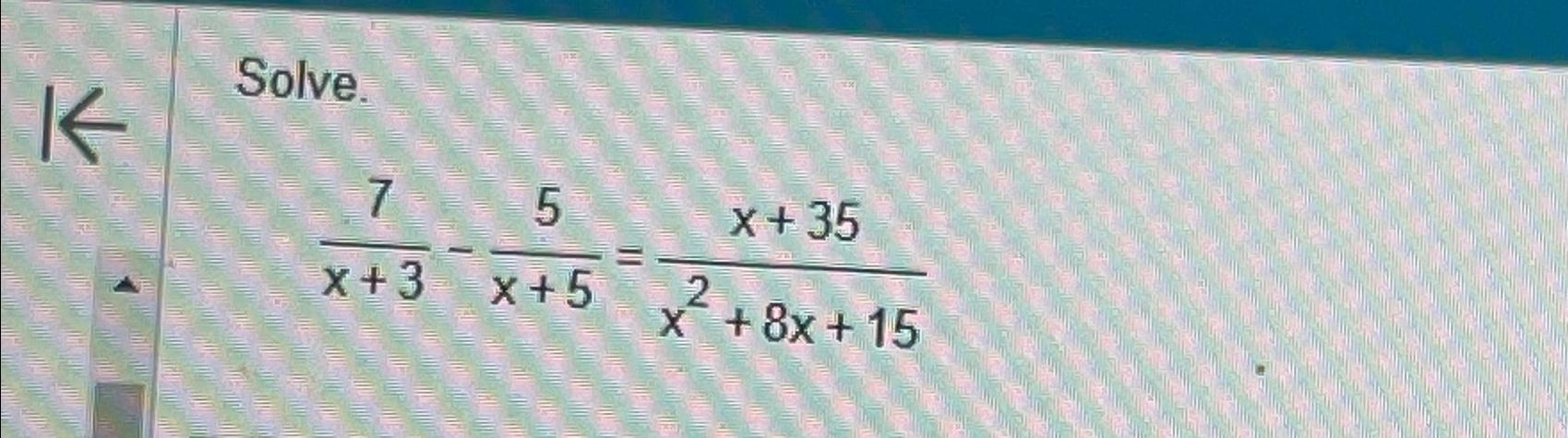 solved-solve-7x-3-5x-5-x-35x2-8x-15-chegg