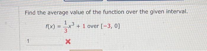 Solved Find the average value of the function over the given | Chegg.com