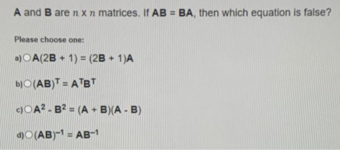 Solved A And B Are Nxn Matrices If Ab Ba Then Which