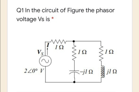 Solved Q1 In the circuit of Figure the phasor voltage Vs is | Chegg.com