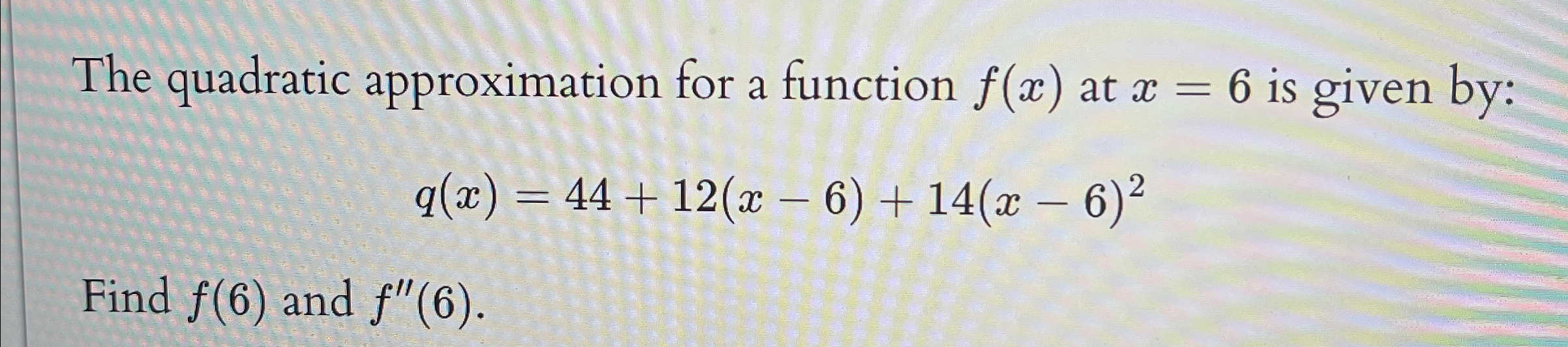The quadratic approximation for a function f(x) ﻿at | Chegg.com