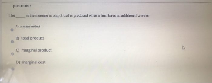 Solved QUESTION 1 The is the increase in output that is | Chegg.com