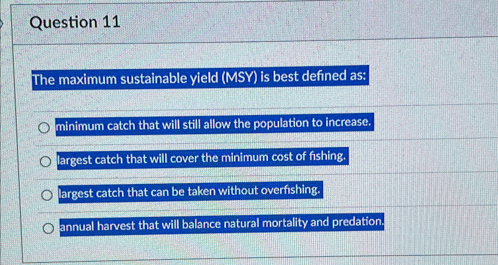 Solved Question 11The maximum sustainable yield (MSY) ﻿is | Chegg.com