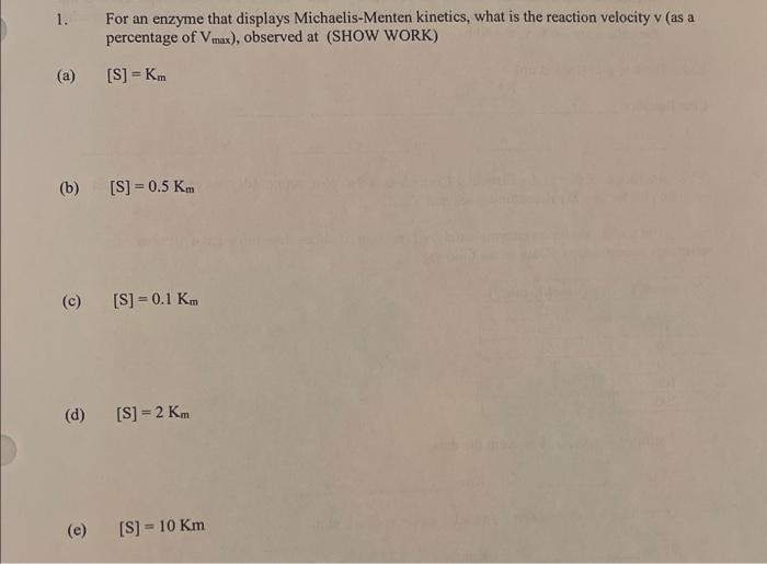 Solved 1. For an enzyme that displays Michaelis-Menten | Chegg.com