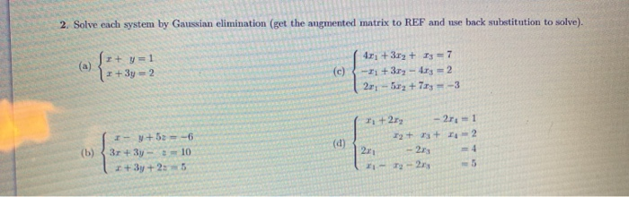 Solved 2. Solve Each System By Gaussian Elimination (get The | Chegg.com