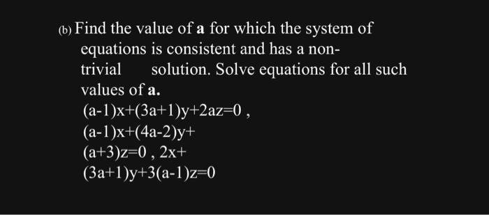 Solved (b) Find the value of a for which the system of | Chegg.com