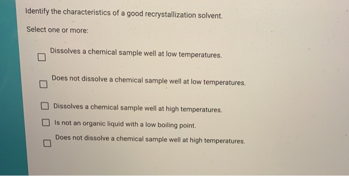 Identify The Characteristics Of A Good Recrystallization Solvent.