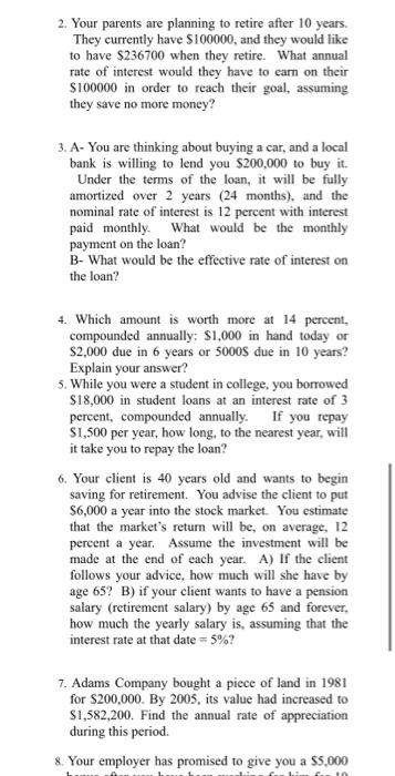 2. Your parents are planning to retire after 10 years. They currently have \( \$ 100000 \), and they would like to have \( \$