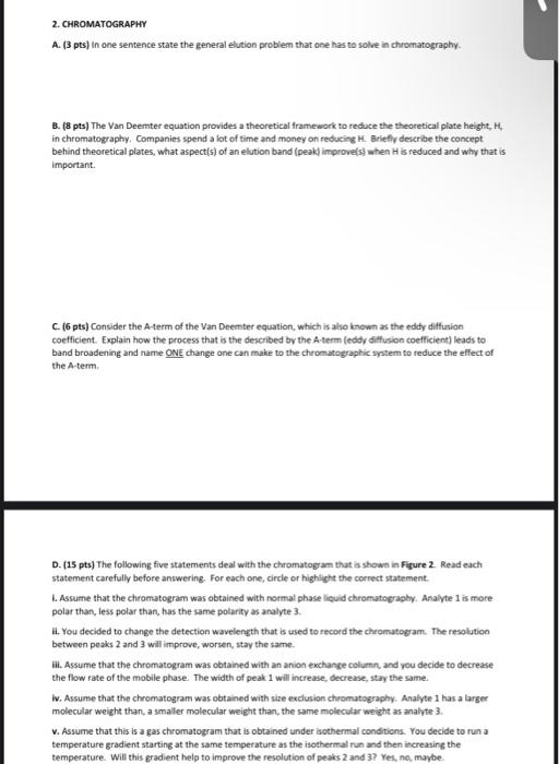 2. CHROMATOGRAPHY A. 13 pts) in one sentence state