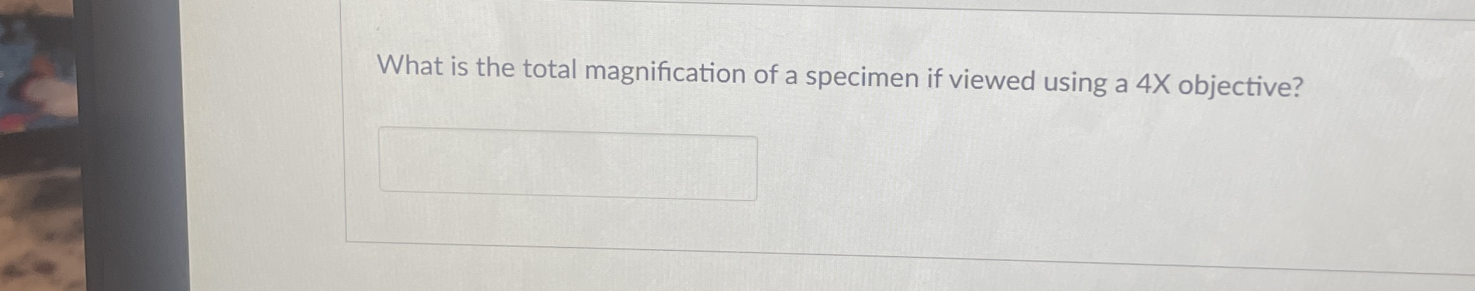 Solved What is the total magnification of a specimen if | Chegg.com
