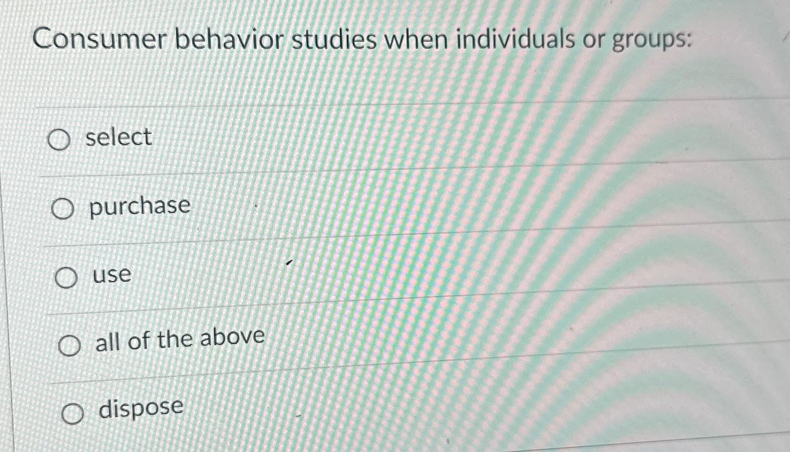 Solved Consumer Behavior Studies When Individuals Or | Chegg.com