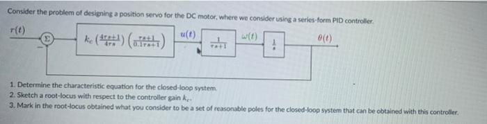 Solved Consider the problem of designing a position servo | Chegg.com