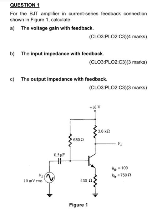 Solved QUESTION 1 For The BJT Amplifier In Current-series | Chegg.com