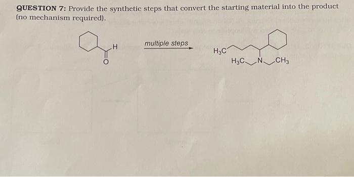 Solved QUESTION 7: Provide The Synthetic Steps That Convert | Chegg.com