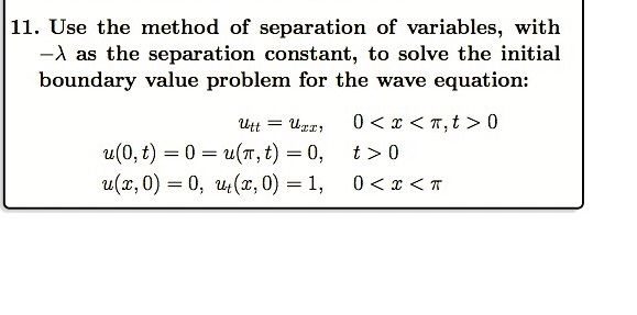 Solved 11. Use the method of separation of variables, with - | Chegg.com