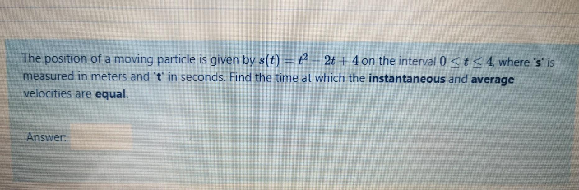 Solved The position of a moving particle is given by s(t) = | Chegg.com