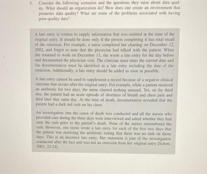 Consider the following scenarios and the questions they raise about data quality. What should an organization do? How does on