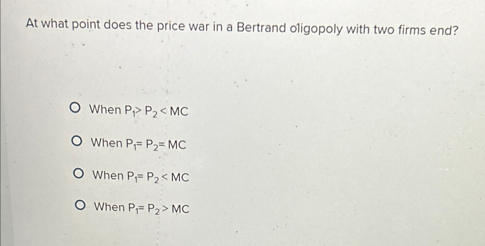 Solved At what point does the price war in a Bertrand