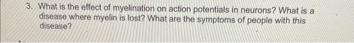 Solved What is the effect of myelination on action | Chegg.com