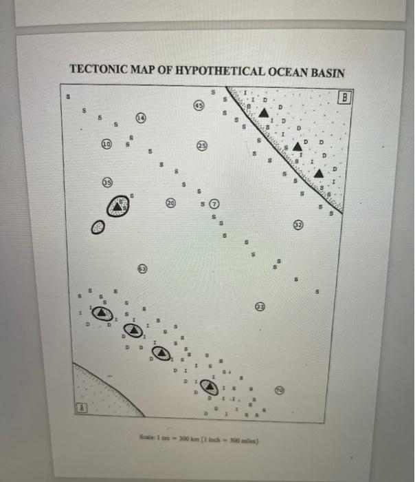 Solved TECTONIC MAP OF HYPOTHETICAL OCEAN BASIN B 5 5 (5) S | Chegg.com