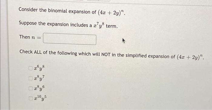 Solved Consider the binomial expansion of (4x + 2y)". | Chegg.com