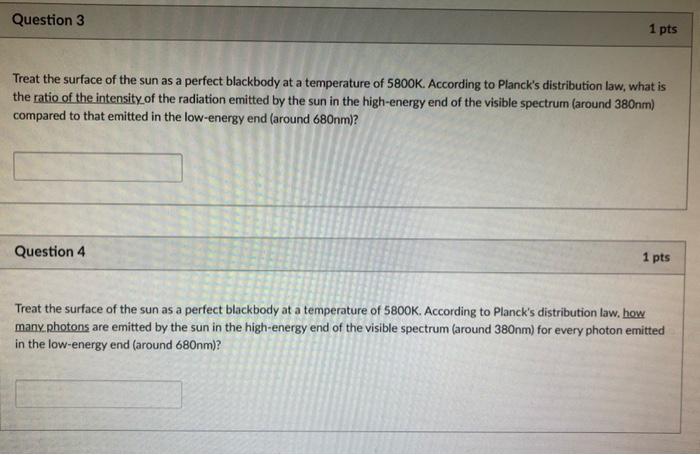 Solved Question 3 1 pts Treat the surface of the sun as a | Chegg.com
