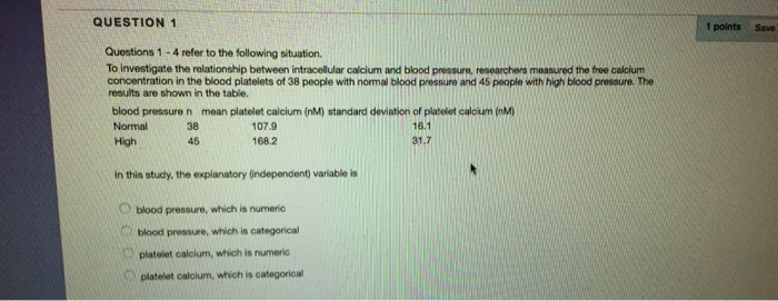 Solved QUESTION 1 1 points Save Questions 1 - 4 refer to the | Chegg.com