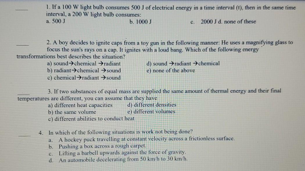 Solved 1 If A 100 W Light Bulb Consumes 500 J Of Electri Chegg Com