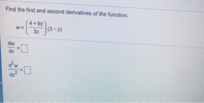 Solved Find the first and second derivatives of the | Chegg.com