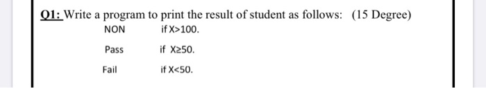 Solved 01: Write a program to print the result of student as | Chegg.com
