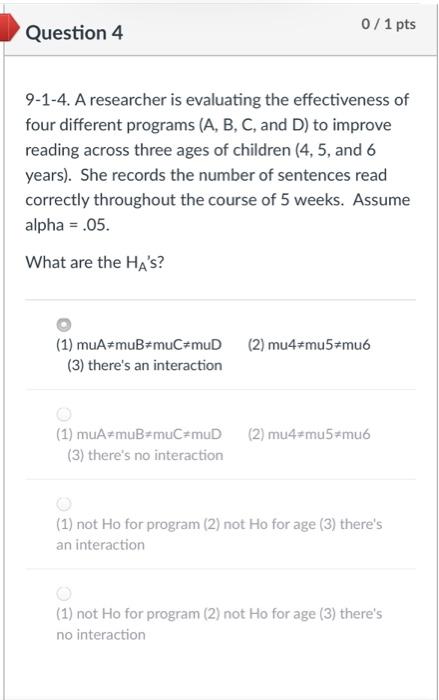 Solved Question 4 0/1 pts 9-1-4. A researcher is evaluating | Chegg.com