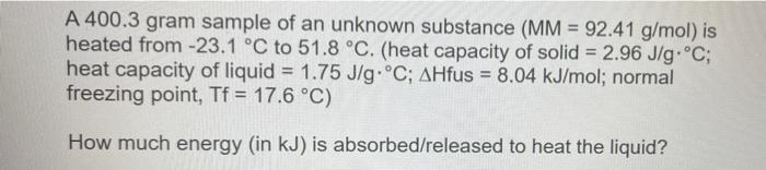 Solved A 400.3 gram sample of an unknown substance (MM = | Chegg.com