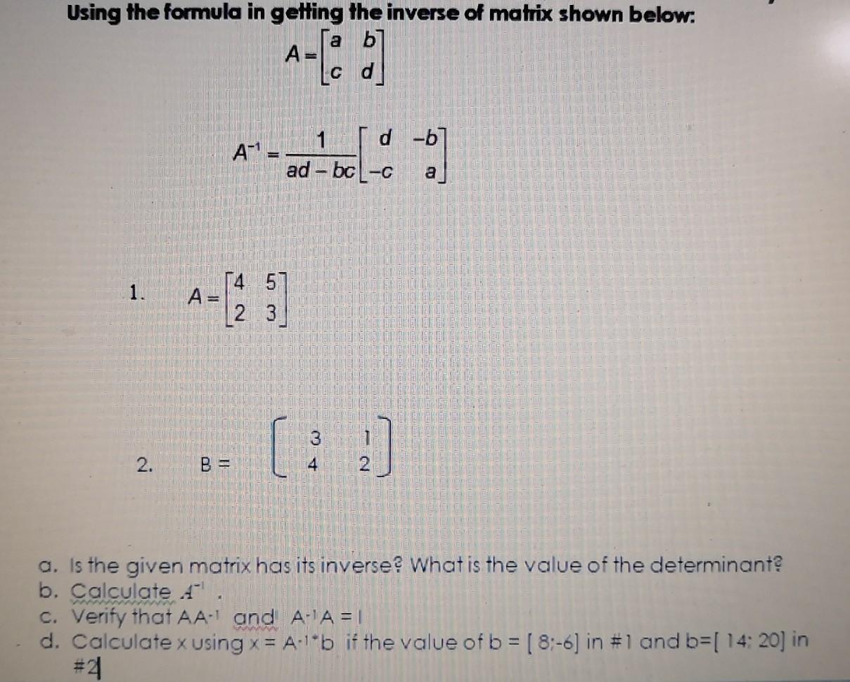 Solved Using the formula in getting the inverse of matrix | Chegg.com