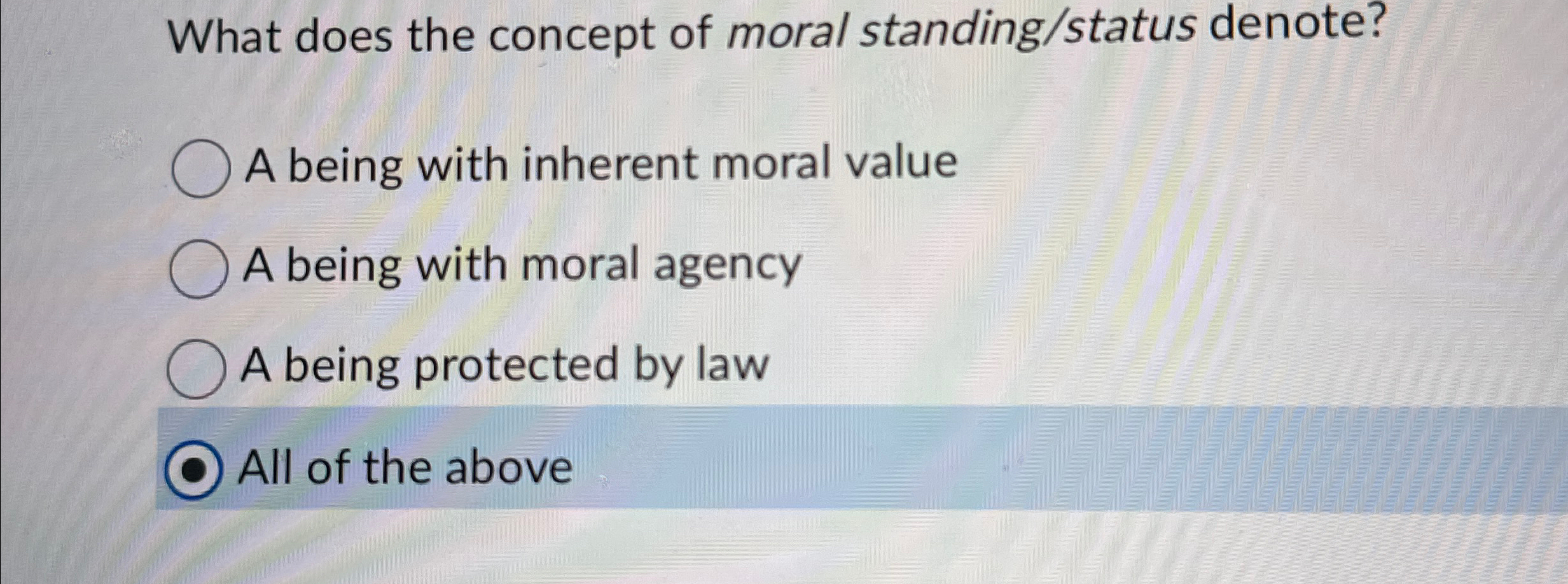 Solved What does the concept of moral standing/status | Chegg.com