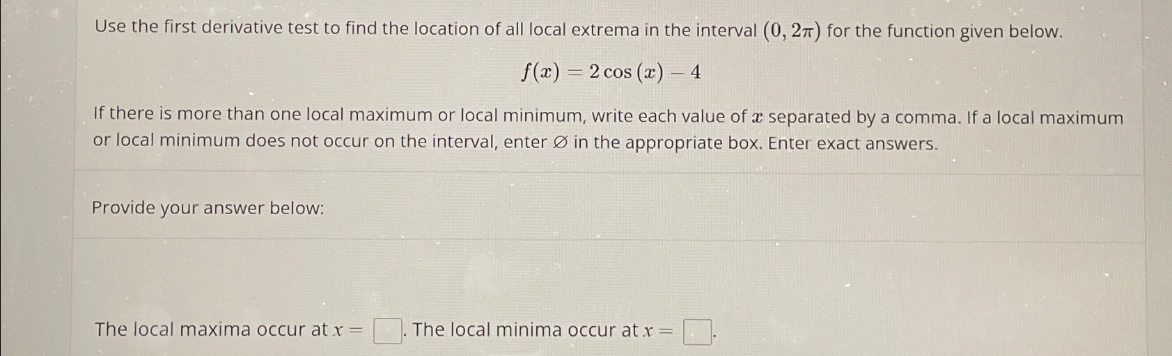 Solved Use the first derivative test to find the location of | Chegg.com