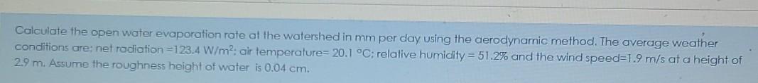 Solved Calculate the open water evaporation rate at the | Chegg.com