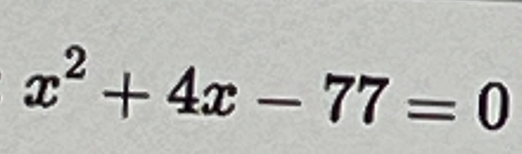 Solved x2+4x-77=0Complete using the square process | Chegg.com