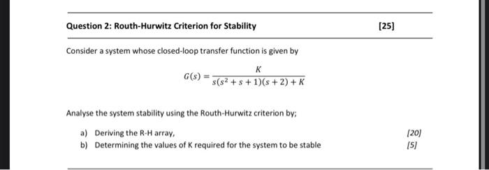 Solved Question 2: Routh-Hurwitz Criterion For Stability | Chegg.com