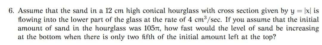 Solved 6. Assume that the sand in a 12 cm high conical | Chegg.com