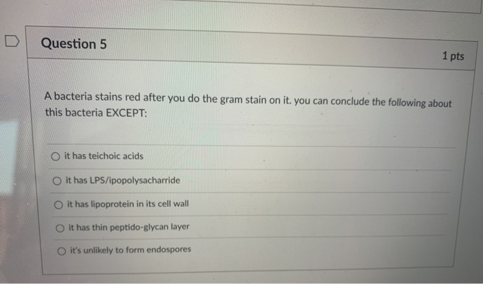 Solved Question 5 1 pts A bacteria stains red after you do | Chegg.com