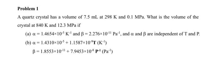 Solved Problem 1 A quartz crystal has a volume of 7.5 mL at | Chegg.com