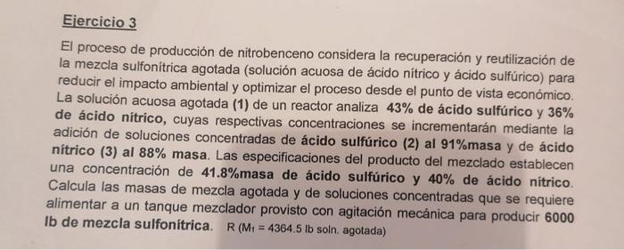 Eiercicio 3 El proceso de producción de nitrobenceno considera la recuperación y reutilización de la mezcla sulfonítrica agot