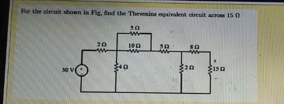 Solved For the circuit shown in Fig, find the Thevenins | Chegg.com
