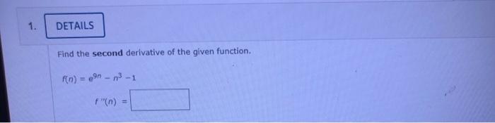 Solved Find the second derivative of the given function. | Chegg.com
