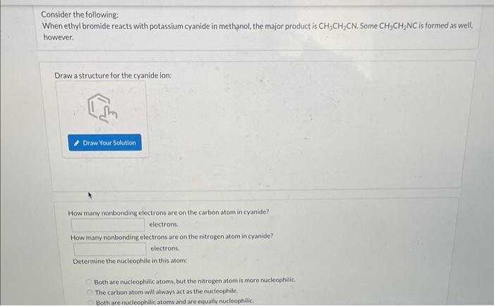 Consider the following:
When ethyl bromide reacts with potassium cyanide in methanol, the major product is \( \mathrm{CH}_{3}