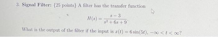 3. Signal Filter: {25 points } A filter has the | Chegg.com