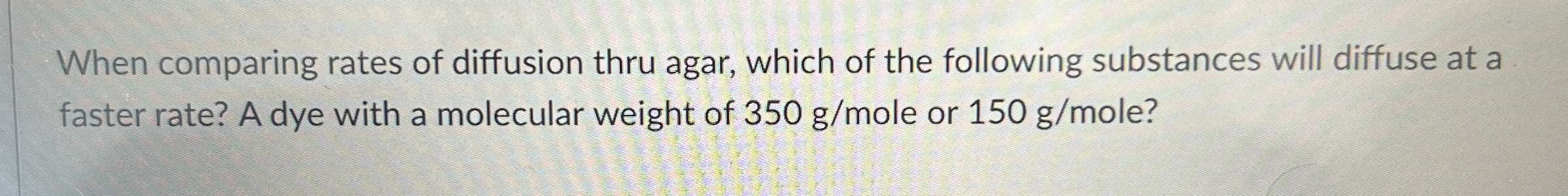 Solved When comparing rates of diffusion thru agar, which of | Chegg.com