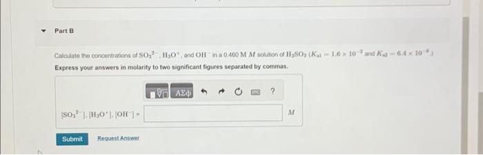 Solved Calculate The Concentrations Of So32 H3o And Oh In