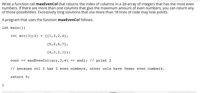 Solved Write a function call maxEvenCol that returns the | Chegg.com